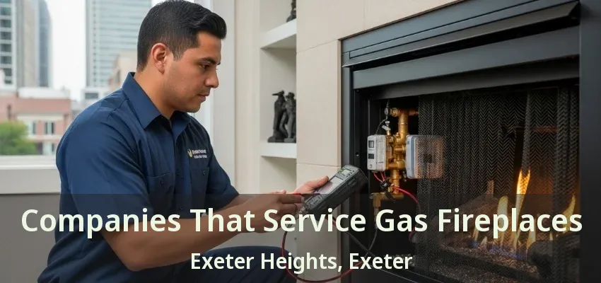 Companies That Service Gas Fireplaces Exeter Heights, Exeter - ON