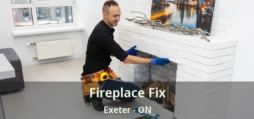 Fireplace Fix Exeter - ON Fireplace Fix Exeter - ON