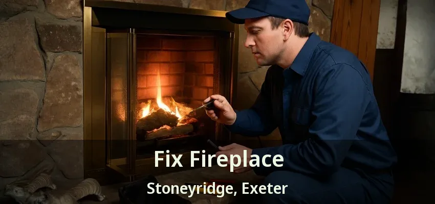 Fix Fireplace Stoneyridge, Exeter - ON