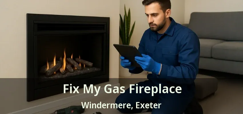 Fix My Gas Fireplace Windermere, Exeter - ON