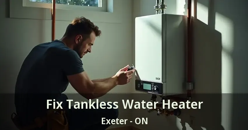 Fix Tankless Water Heater Exeter - ON