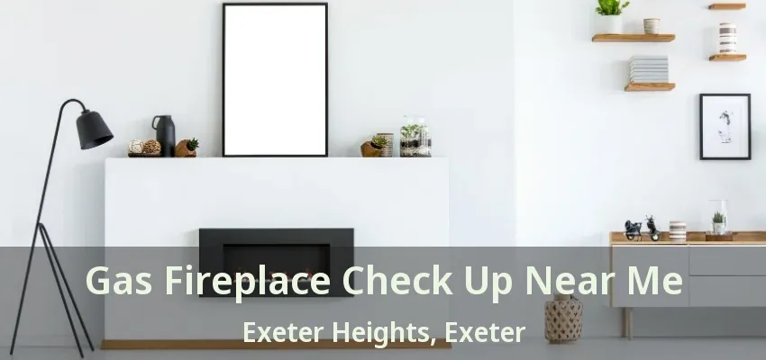 Gas Fireplace Check Up Near Me Exeter Heights, Exeter - ON