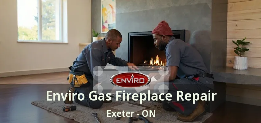 Enviro Gas Fireplace Repair Exeter - ON Enviro Gas Fireplace Repair Exeter - ON