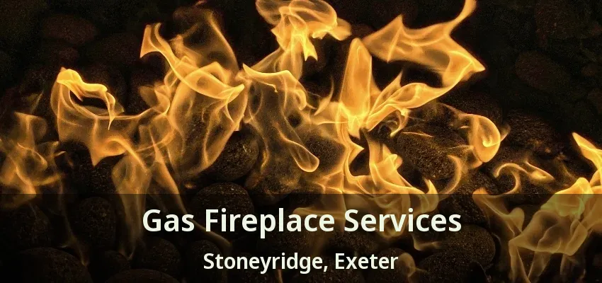 Gas Fireplace Services Stoneyridge, Exeter - ON