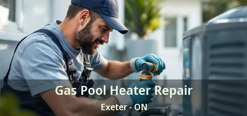 Gas Pool Heater Repair Exeter - ON Gas Pool Heater Repair Exeter - ON