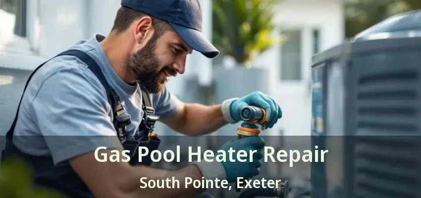 Gas Pool Heater Repair South Pointe, Exeter - ON
