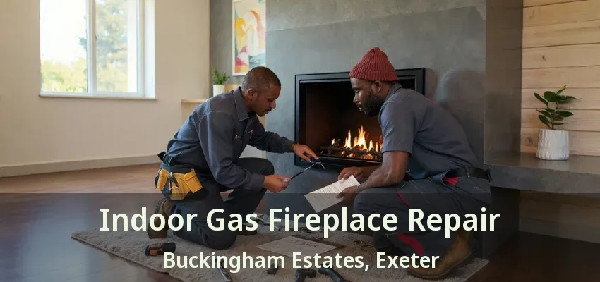 Indoor Gas Fireplace Repair Buckingham Estates, Exeter - ON