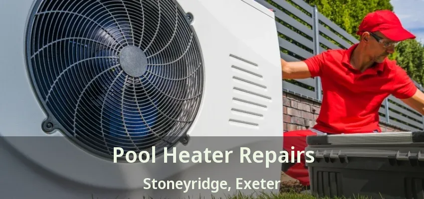 Pool Heater Repairs Stoneyridge, Exeter - ON