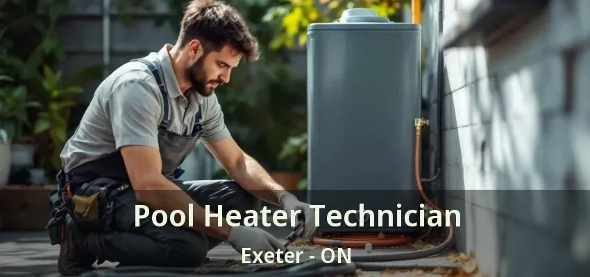 Pool Heater Technician Exeter - ON Pool Heater Technician Exeter - ON