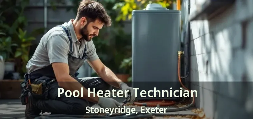 Pool Heater Technician Stoneyridge, Exeter - ON