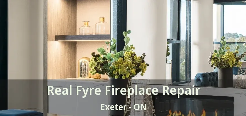 Real Fyre Fireplace Repair Exeter - ON Real Fyre Fireplace Repair Exeter - ON