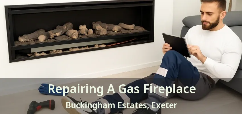 Repairing A Gas Fireplace Buckingham Estates, Exeter - ON