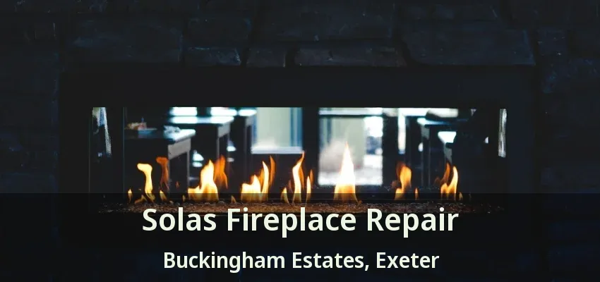 Solas Fireplace Repair Buckingham Estates, Exeter - ON Solas Fireplace Repair Buckingham Estates, Exeter - ON