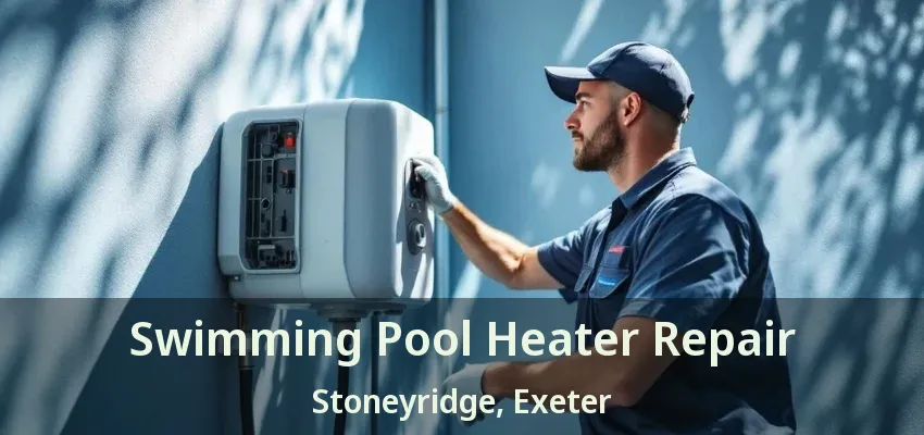 Swimming Pool Heater Repair Stoneyridge, Exeter - ON