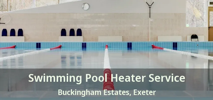 Swimming Pool Heater Service Buckingham Estates, Exeter - ON Swimming Pool Heater Service Buckingham Estates, Exeter - ON