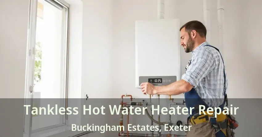 Tankless Hot Water Heater Repair Buckingham Estates, Exeter - ON Tankless Hot Water Heater Repair Buckingham Estates, Exeter - ON