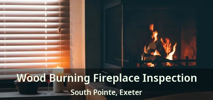 Wood Burning Fireplace Inspection South Pointe, Exeter - ON