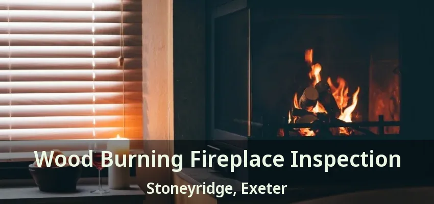 Wood Burning Fireplace Inspection Stoneyridge, Exeter - ON Wood Burning Fireplace Inspection Stoneyridge, Exeter - ON