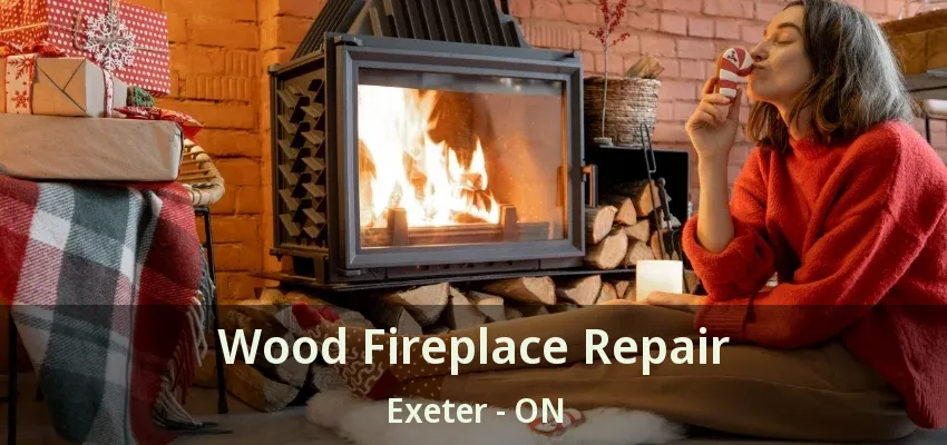 Wood Fireplace Repair Exeter - ON Wood Fireplace Repair Exeter - ON